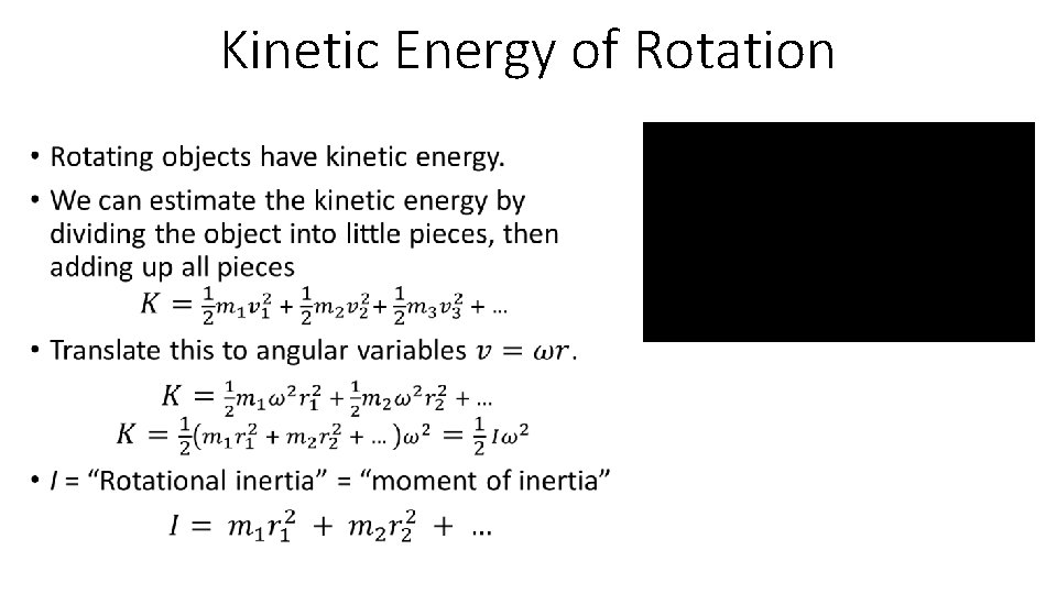 Kinetic Energy of Rotation • 