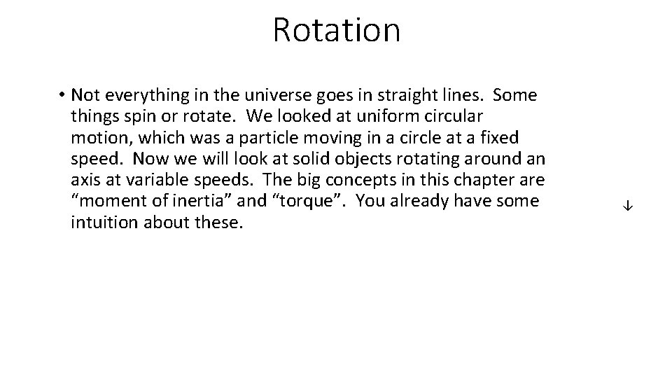 Rotation • Not everything in the universe goes in straight lines. Some things spin