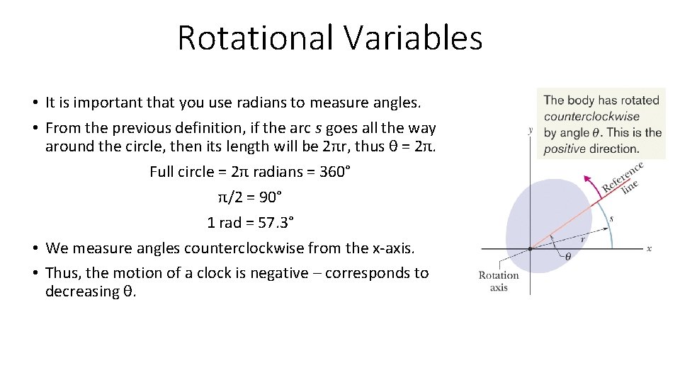 Rotational Variables • It is important that you use radians to measure angles. •