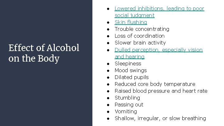 ● Effect of Alcohol on the Body ● ● ● ● Lowered inhibitions, leading