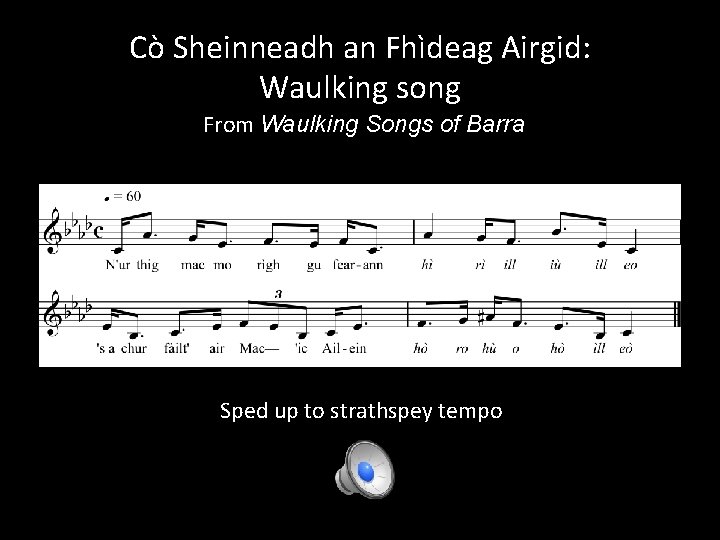 Cò Sheinneadh an Fhìdeag Airgid: Waulking song From Waulking Songs of Barra Sped up