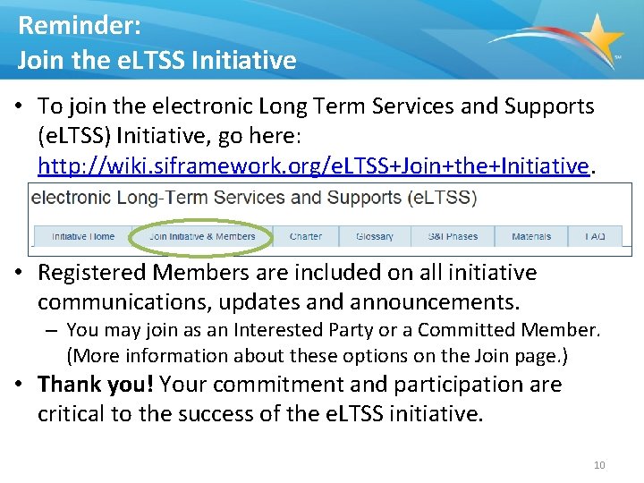 Reminder: Join the e. LTSS Initiative • To join the electronic Long Term Services