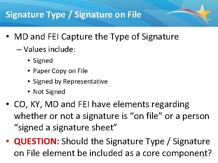 Signature Type / Signature on File • MD and FEI Capture the Type of