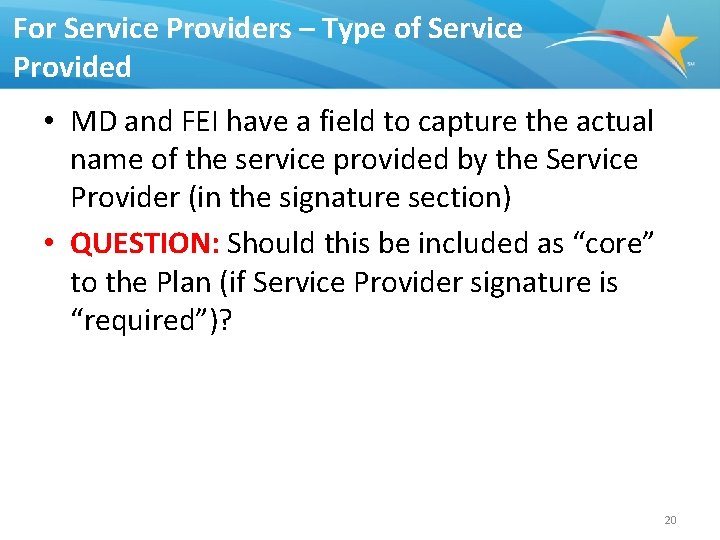 For Service Providers – Type of Service Provided • MD and FEI have a