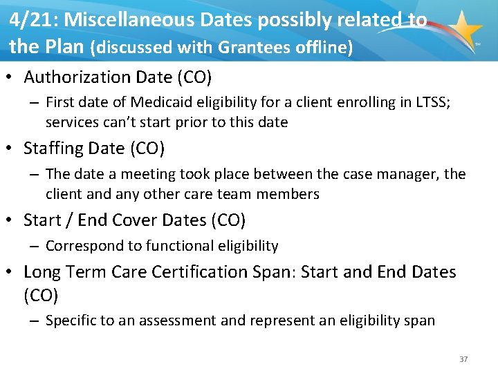 4/21: Miscellaneous Dates possibly related to the Plan (discussed with Grantees offline) • Authorization