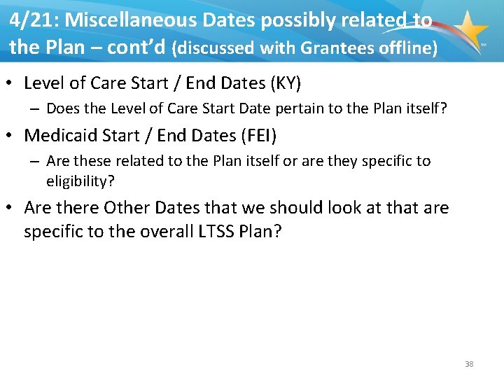 4/21: Miscellaneous Dates possibly related to the Plan – cont’d (discussed with Grantees offline)