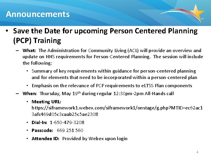 Announcements • Save the Date for upcoming Person Centered Planning (PCP) Training – What: