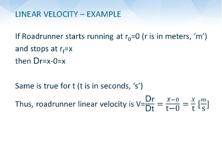 LINEAR VELOCITY – EXAMPLE • 