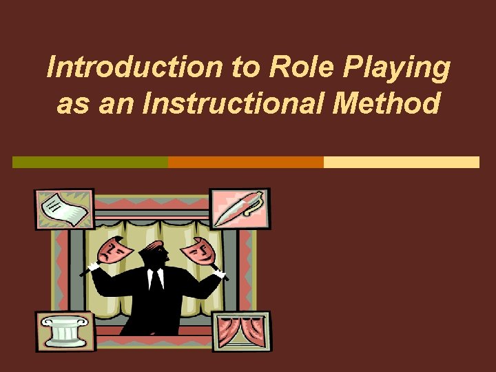 Introduction to Role Playing as an Instructional Method 