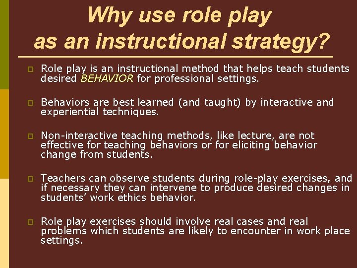 Why use role play as an instructional strategy? p Role play is an instructional