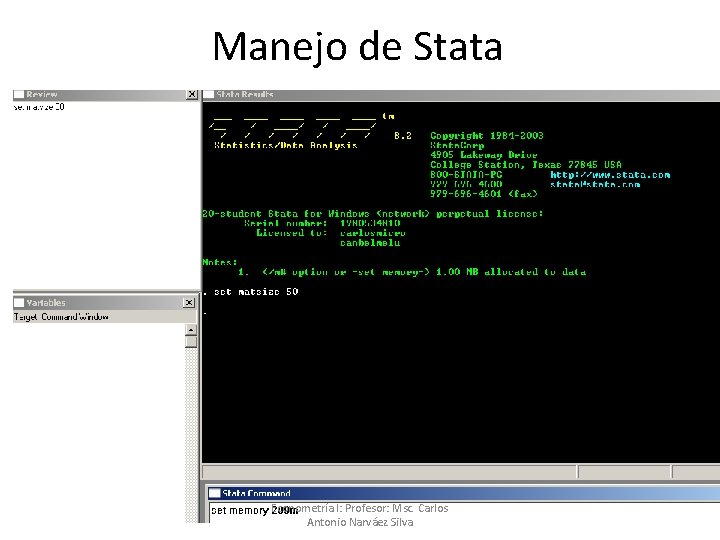 Manejo de Stata Econometría I: Profesor: Msc. Carlos Antonio Narváez Silva 