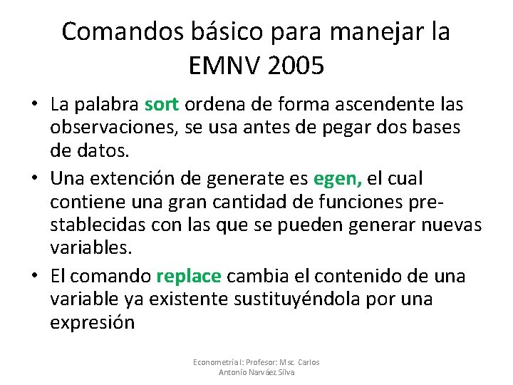 Comandos básico para manejar la EMNV 2005 • La palabra sort ordena de forma