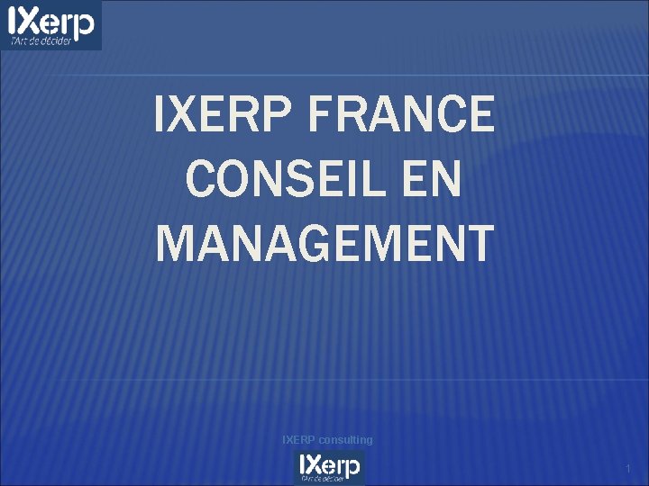 IXERP FRANCE CONSEIL EN MANAGEMENT IXERP consulting 1 