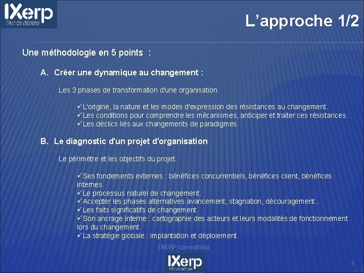 L’approche 1/2 Une méthodologie en 5 points : A. Créer une dynamique au changement