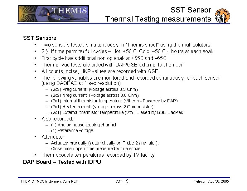 SST Sensor Thermal Testing measurements SST Sensors • • • Two sensors tested simultaneously