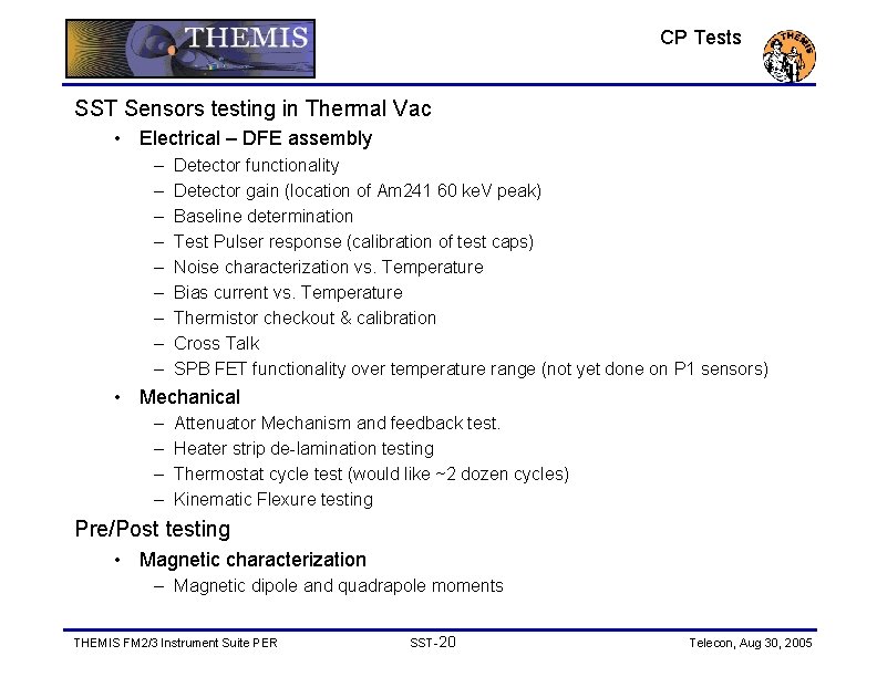 CP Tests SST Sensors testing in Thermal Vac • Electrical – DFE assembly –