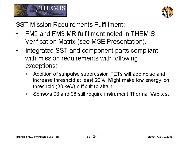 SST Mission Requirements Fulfillment: • FM 2 and FM 3 MR fulfillment noted in