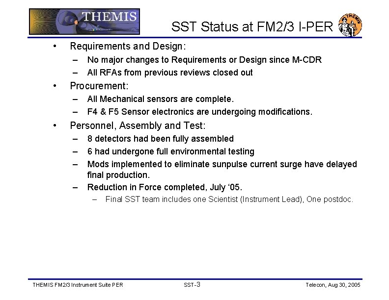 SST Status at FM 2/3 I-PER • Requirements and Design: – – • Procurement: