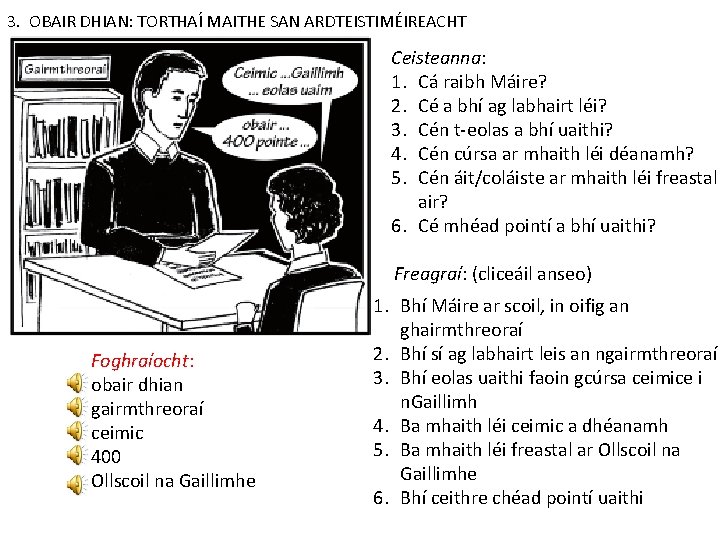 3. OBAIR DHIAN: TORTHAÍ MAITHE SAN ARDTEISTIMÉIREACHT Ceisteanna: 1. Cá raibh Máire? 2. Cé