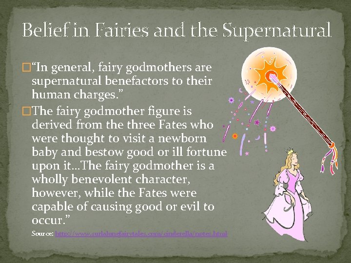 Belief in Fairies and the Supernatural �“In general, fairy godmothers are supernatural benefactors to