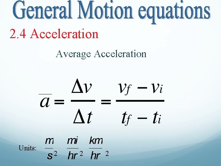 2. 4 Acceleration Average Acceleration Units: 2 2 2 