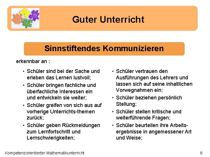 Guter Unterricht Sinnstiftendes Kommunizieren erkennbar an : • Schüler sind bei der Sache und