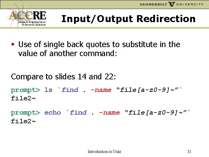 Input/Output Redirection Use of single back quotes to substitute in the value of another