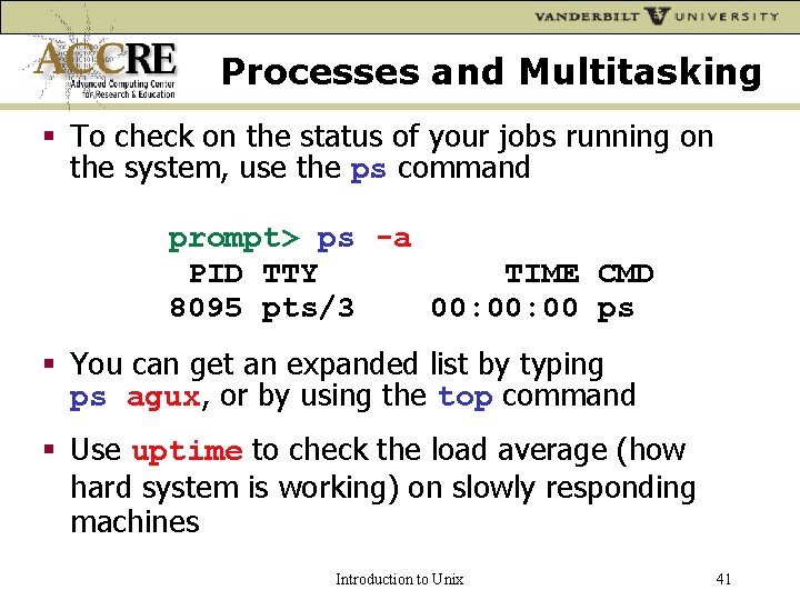 Processes and Multitasking To check on the status of your jobs running on the