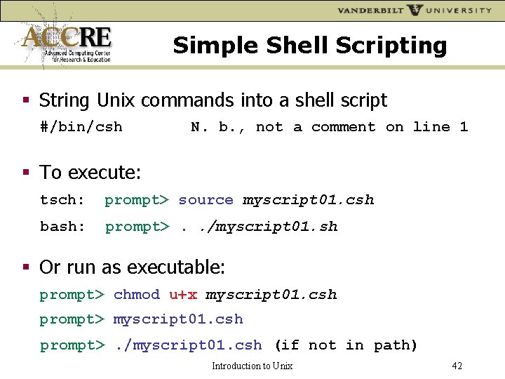 Simple Shell Scripting String Unix commands into a shell script #/bin/csh N. b. ,