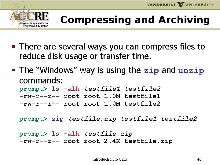 Compressing and Archiving There are several ways you can compress files to reduce disk