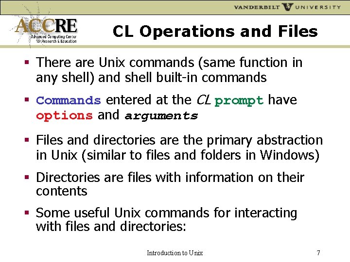 CL Operations and Files There are Unix commands (same function in any shell) and