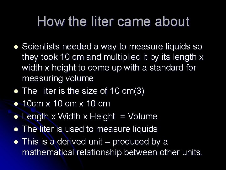 How the liter came about l l l Scientists needed a way to measure