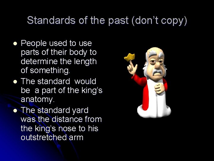 Standards of the past (don’t copy) l l l People used to use parts