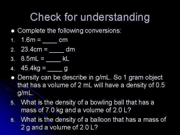 Check for understanding l 1. 2. 3. 4. l 5. 6. Complete the following