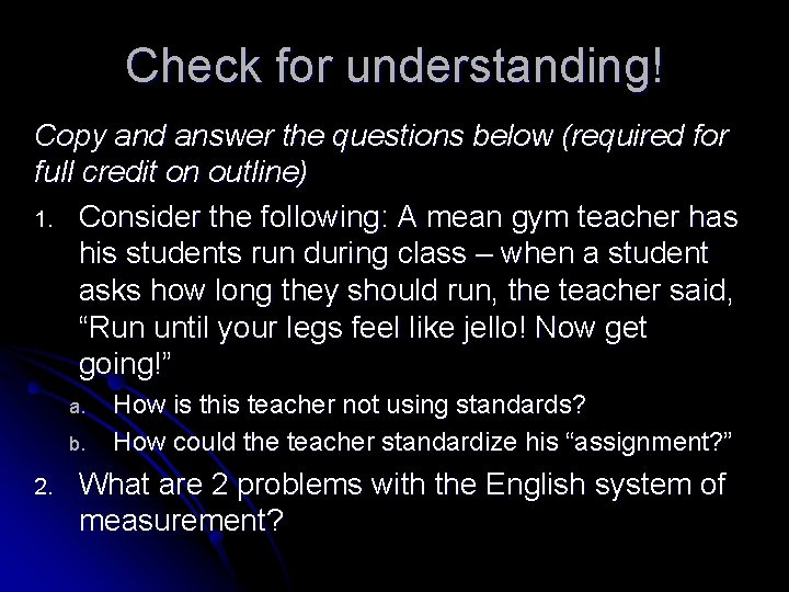 Check for understanding! Copy and answer the questions below (required for full credit on
