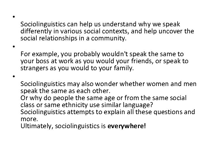 • • • Sociolinguistics can help us understand why we speak differently in