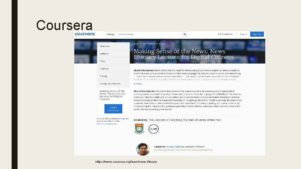 Coursera https: //www. coursera. org/learn/news-literacy 