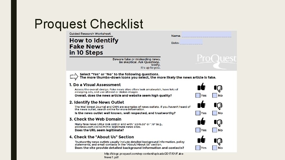Proquest Checklist http: //blogs. proquest. com/wp-content/uploads/2017/01/Fake. News 1. pdf 