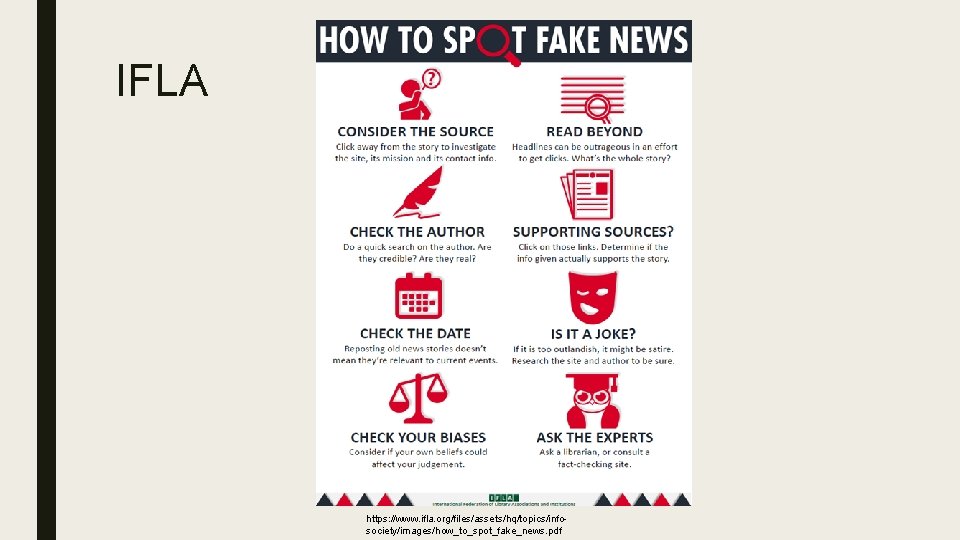 IFLA https: //www. ifla. org/files/assets/hq/topics/infosociety/images/how_to_spot_fake_news. pdf 