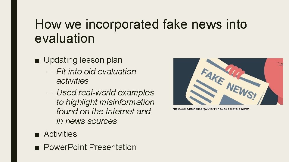 How we incorporated fake news into evaluation ■ Updating lesson plan – Fit into