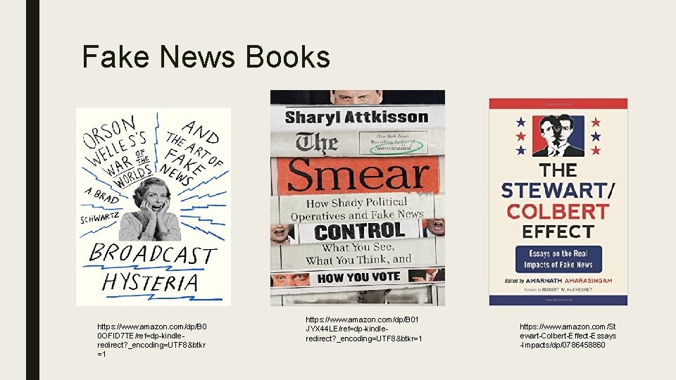 Fake News Books https: //www. amazon. com/dp/B 0 0 OFID 7 TE/ref=dp-kindleredirect? _encoding=UTF 8&btkr