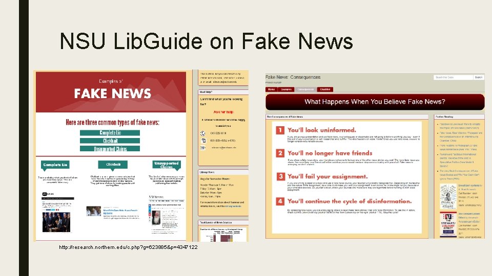 NSU Lib. Guide on Fake News http: //research. northern. edu/c. php? g=623885&p=4347122 