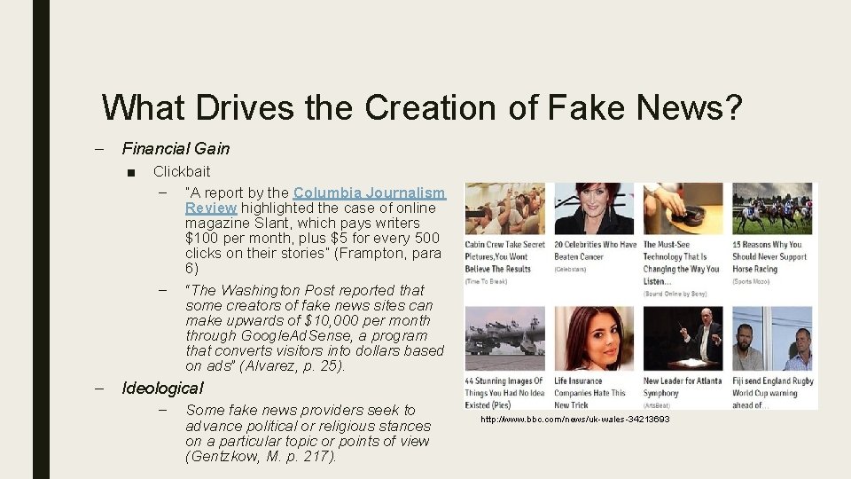 What Drives the Creation of Fake News? – Financial Gain ■ – Clickbait –