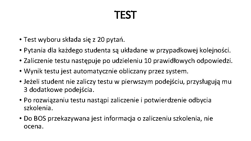 TEST • Test wyboru składa się z 20 pytań. • Pytania dla każdego studenta