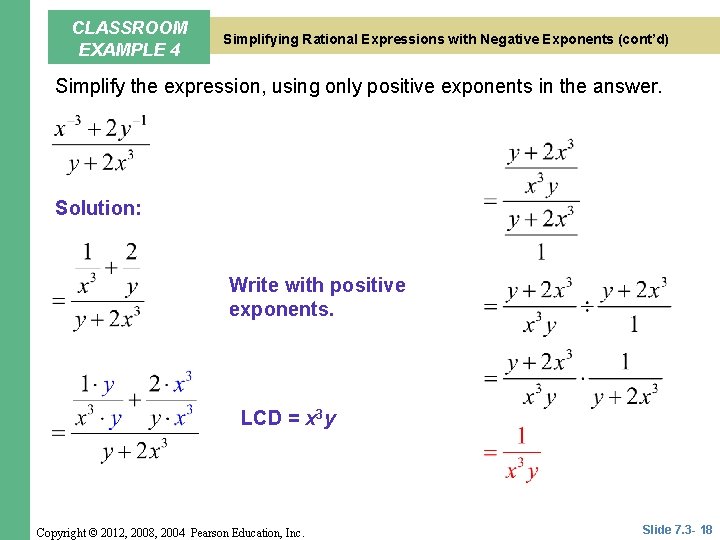 CLASSROOM EXAMPLE 4 Simplifying Rational Expressions with Negative Exponents (cont’d) Simplify the expression, using