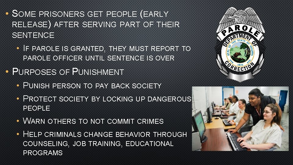  • SOME PRISONERS GET PEOPLE (EARLY RELEASE) AFTER SERVING PART OF THEIR SENTENCE