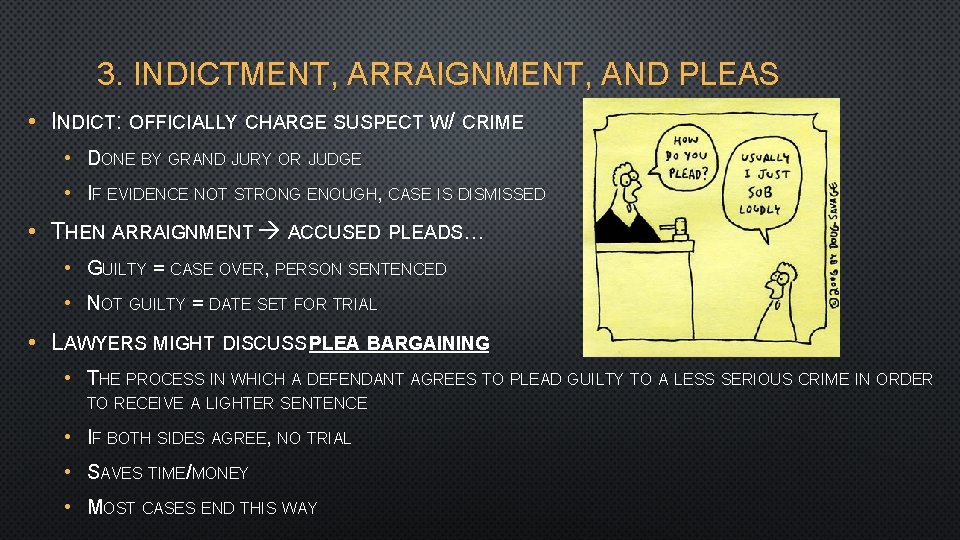 3. INDICTMENT, ARRAIGNMENT, AND PLEAS • INDICT: OFFICIALLY CHARGE SUSPECT W/ CRIME • DONE