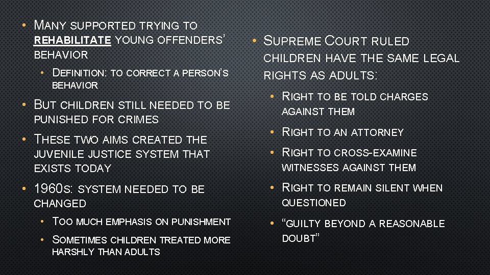  • MANY SUPPORTED TRYING TO REHABILITATE YOUNG OFFENDERS’ BEHAVIOR • DEFINITION: TO CORRECT