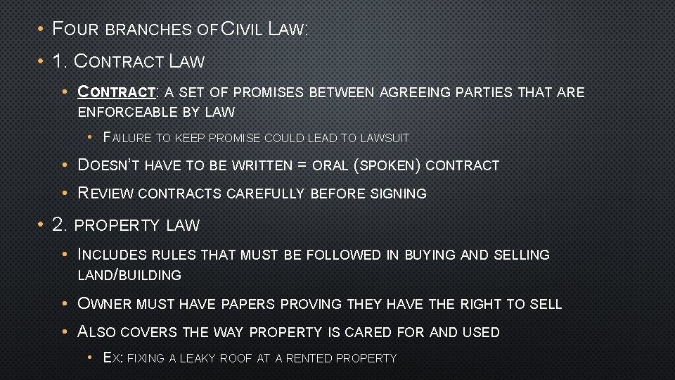  • FOUR BRANCHES OF CIVIL LAW: • 1. CONTRACT LAW • CONTRACT: A