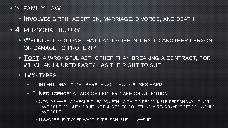  • 3. FAMILY LAW • INVOLVES BIRTH, ADOPTION, MARRIAGE, DIVORCE, AND DEATH •